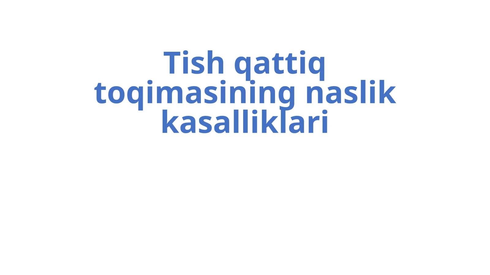 Tish qattiq to'qimasining nasllik kasalliklari