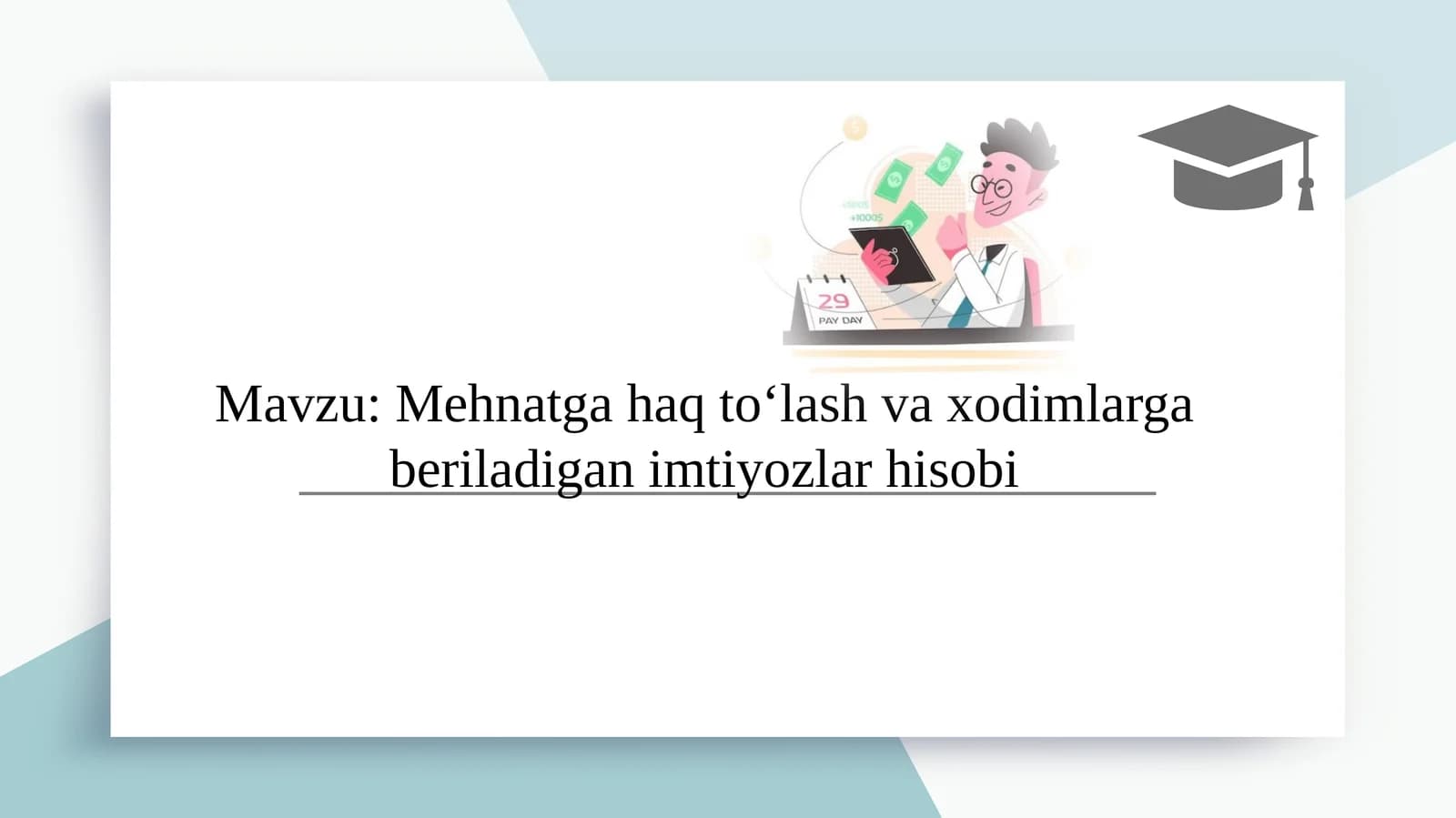 Mehnatga haq to‘lash va xodimlarga beriladigan imtiyozlar hisobi slayd
