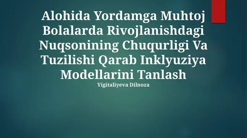 Alohida Yordamga Muhtoj Bolalarda Rivojlanishdagi Nuqsonining Chuqurligi Va Tuzilishi Qarab Inklyuziya Modellarini Tanlash