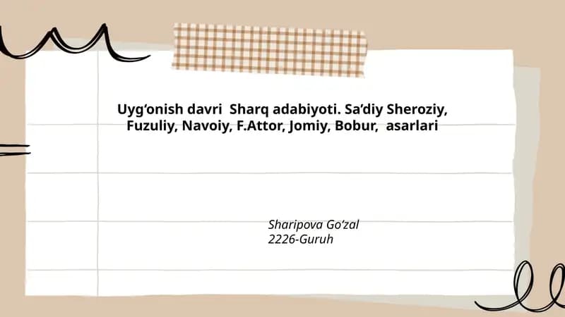Uyg‘onish davri Sharq adabiyoti. Sa’diy Sheroziy, Fuzuliy, Navoiy, F.Attor, Jomiy, Bobur, asarlari