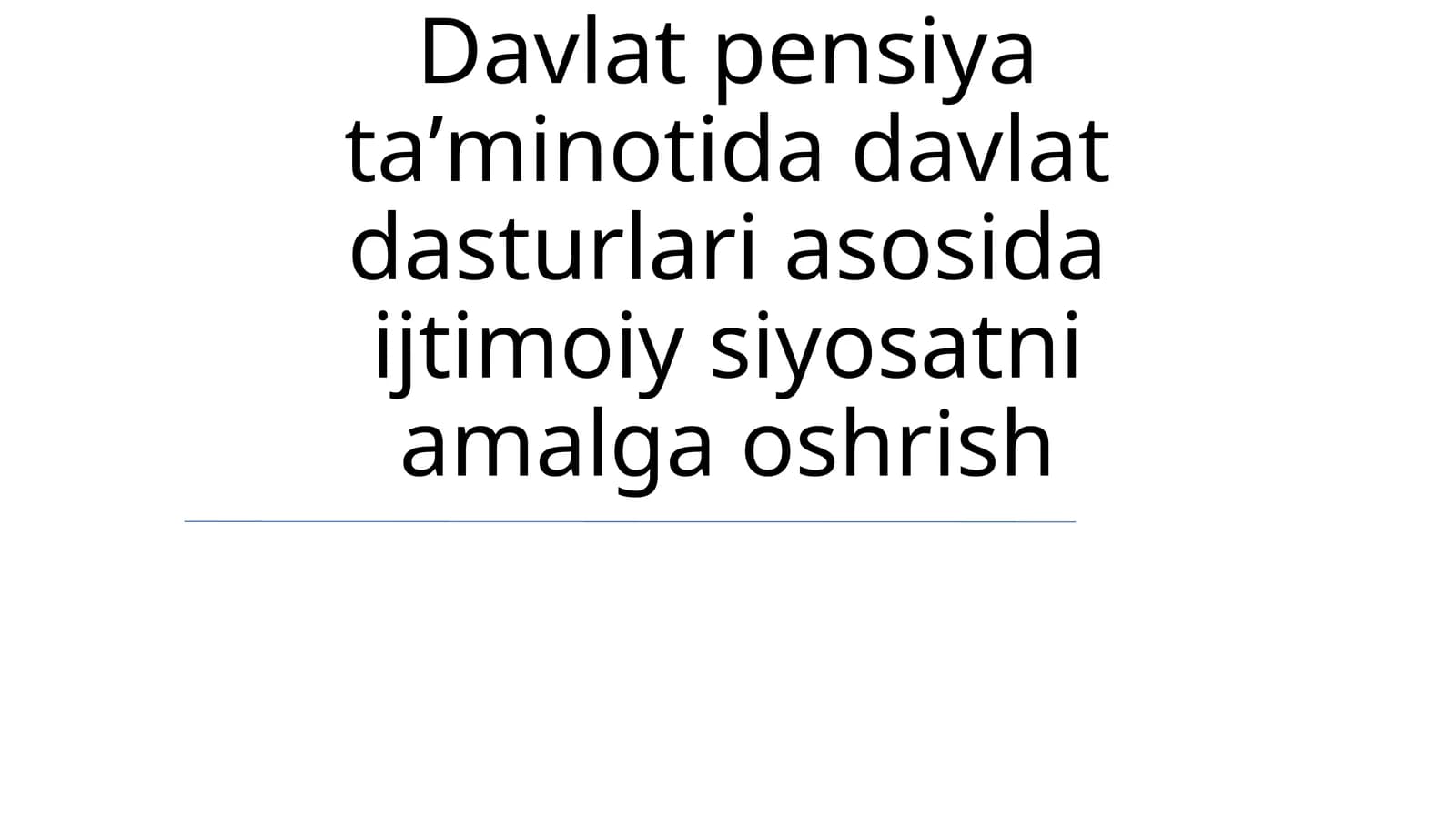 Davlat pensiya taʼminotida davlat dasturlari asosida ijtimoiy siyosatni amalga oshrish