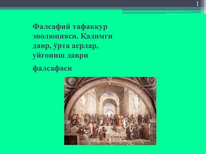 Qadimgi davr,o'rta asrlar,uyg'onish davri falsafasi
