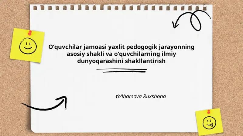 Oʻquvchilar jamoasi yaxlit pedogogik jarayonning asosiy shakli va oʻquvchilarning ilmiy dunyoqarashini shakllantirish