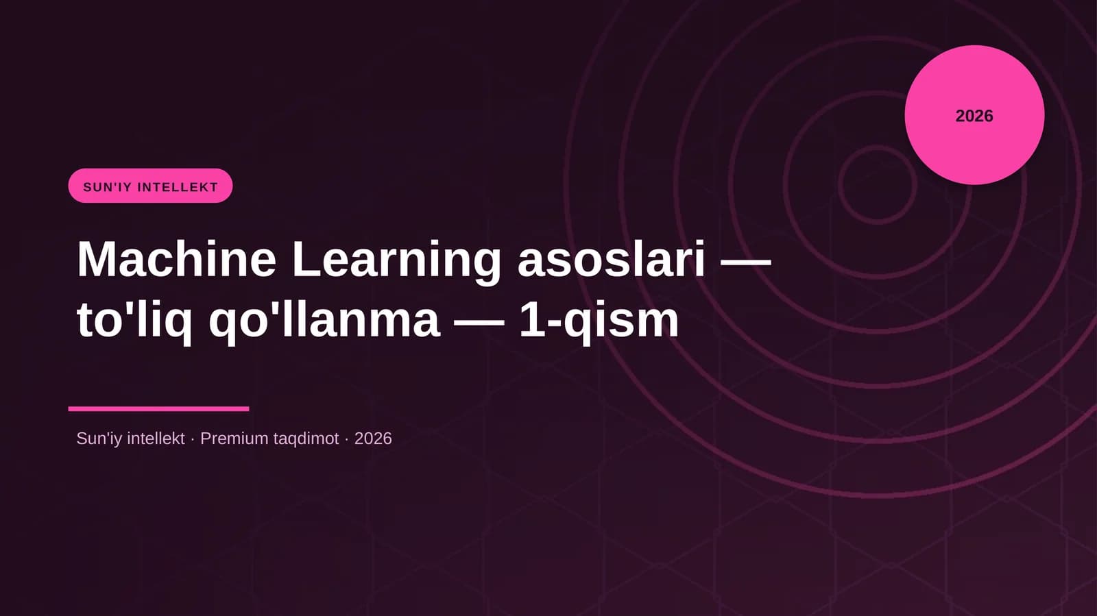 Machine Learning asoslari - to'liq qo'llanma - 1-qism