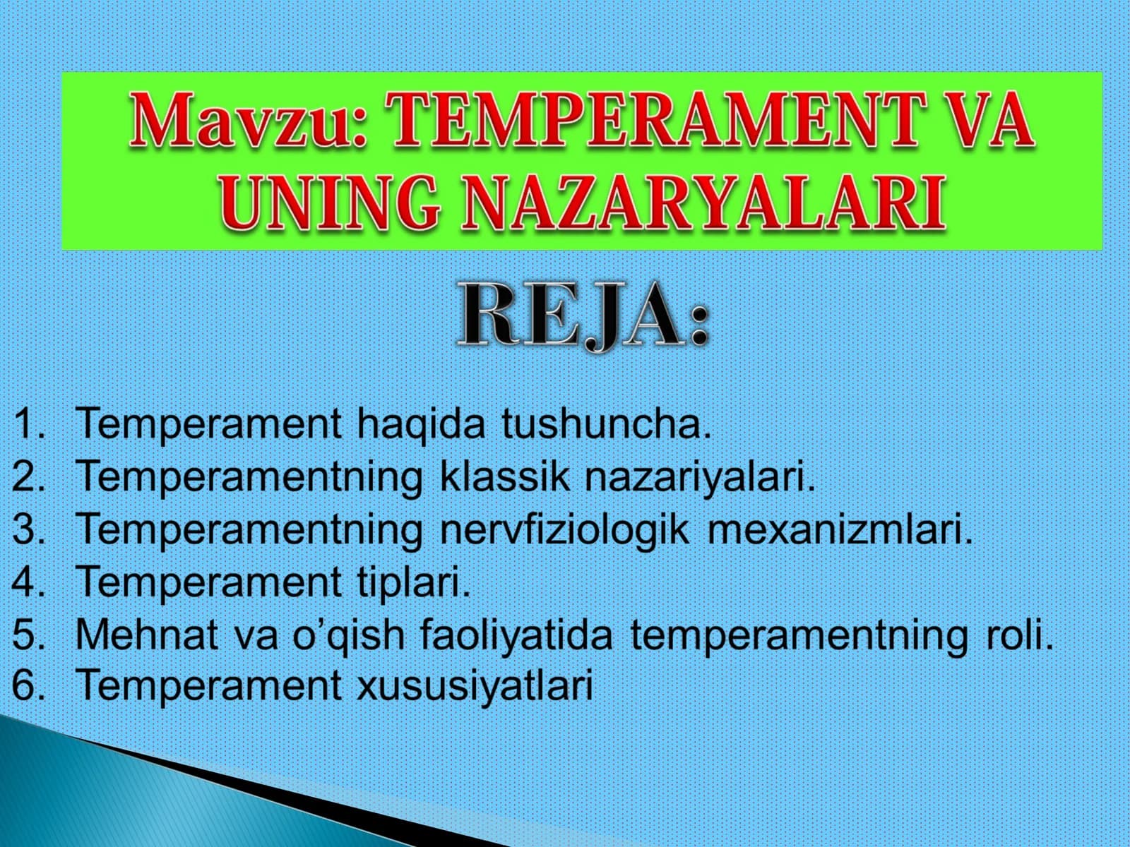 Psixikaning individual jihatdan o’ziga hos, tabiiy jihatdan shartlashgan dinamik ko’rinishlar majmui kishining temperamenti deb ataladi