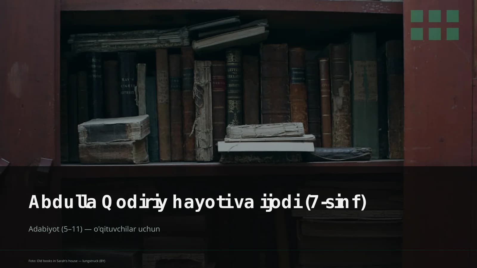 Abdulla Qodiriy hayoti va ijodi (7-sinf)