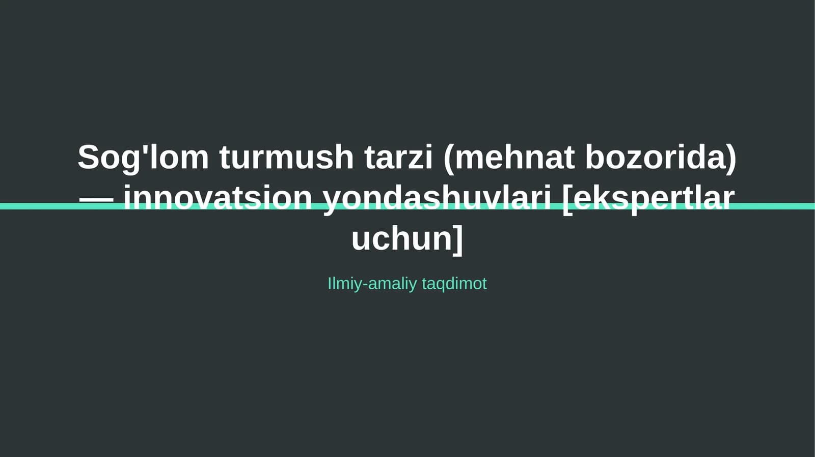 Sog'lom turmush tarzi (mehnat bozorida) — innovatsion yondashuvlari [ekspertlar uchun]