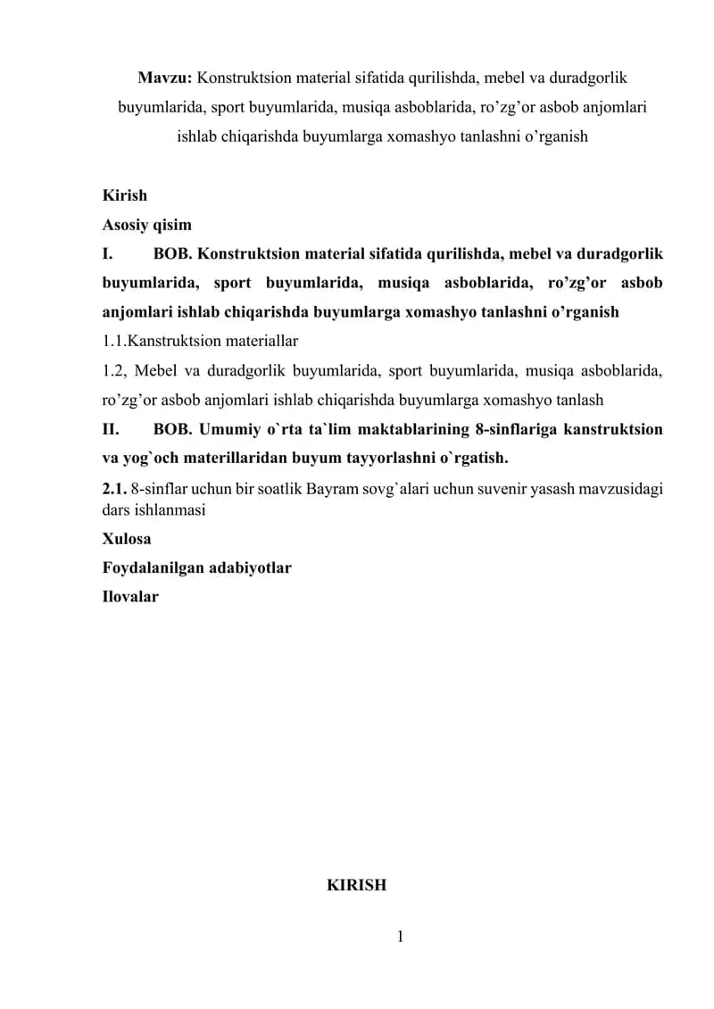Konstruktsion material sifatida qurilishda, mebel va duradgorlik buyumlarida, sport buyumlarida, musiqa asboblarida, ro’zg’or asbob anjomlari ishlab chiqarishda buyumlarga xomashyo tanlashni o’rganish