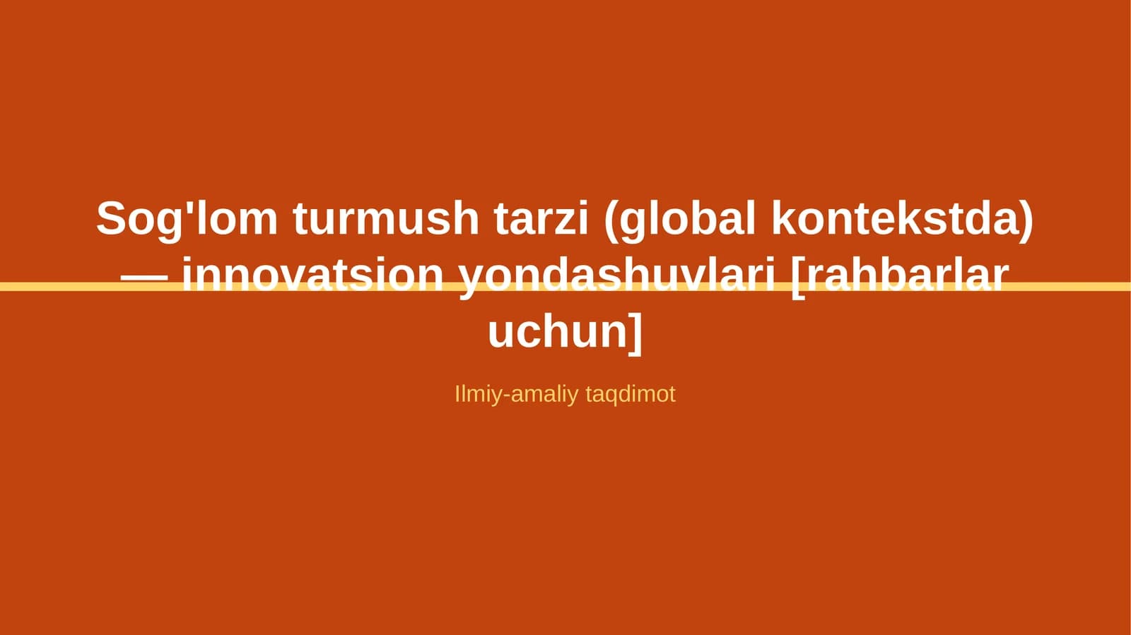 Sog'lom turmush tarzi (global kontekstda) — innovatsion yondashuvlari [rahbarlar uchun]