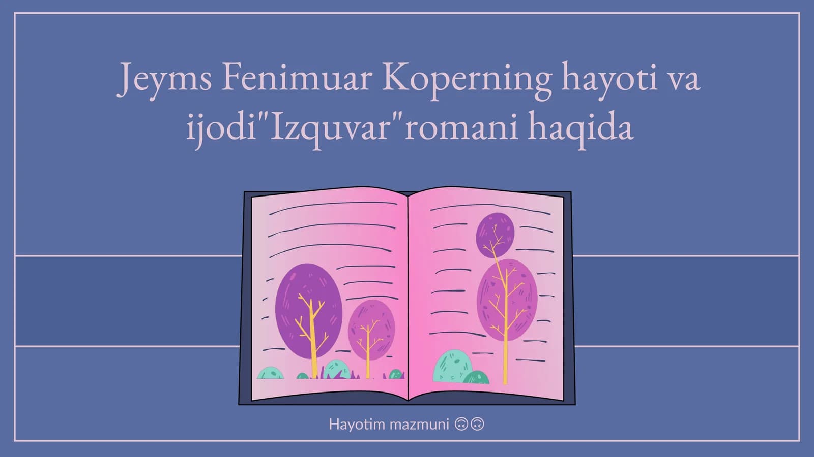 Jeyms Fenimuar Koperning hayoti va ijodi"Izquvar"romani haqida