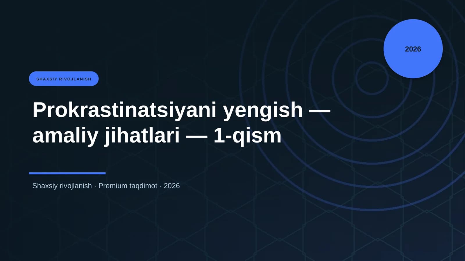 Prokrastinatsiyani yengish - amaliy jihatlari - 1-qism