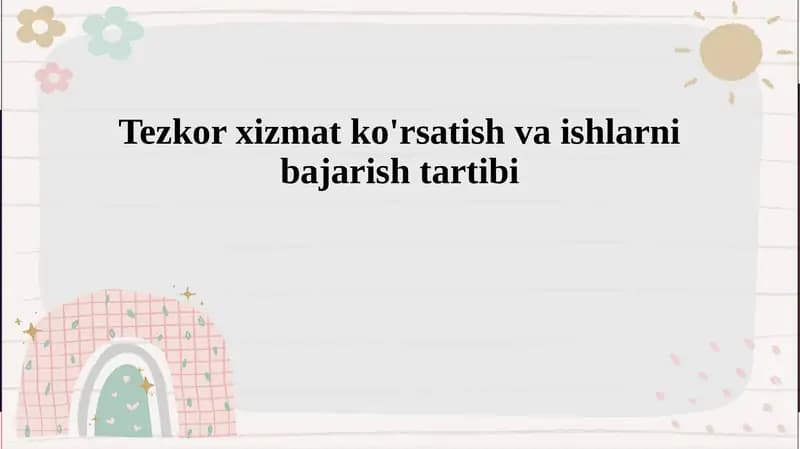 Tezkor xizmat ko'rsatish va ishlarni bajarish tartibi