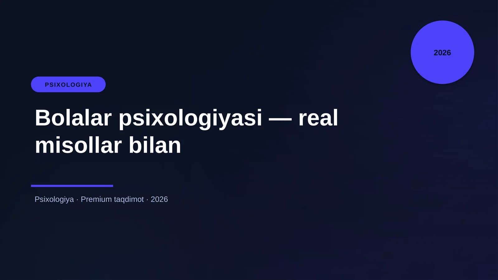 Bolalar psixologiyasi — real misollar bilan