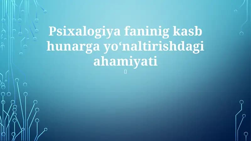 Psixologiya faninig kasb hunarga yo‘naltirishdagi ahamiyati
