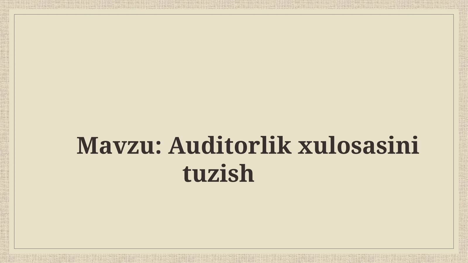 Auditorlik xulosasini tuzish