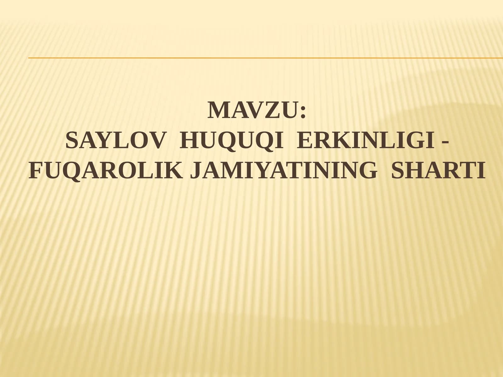 SAYLOV HUQUQI ERKINLIGI - FUQAROLIK JAMIYATINING SHARTI