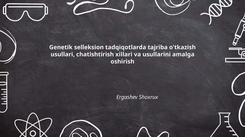 Genetik selleksion tadqiqotlarda tajriba o'tkazish usullari, chatishtirish xillari va usullarini amalga oshirish
