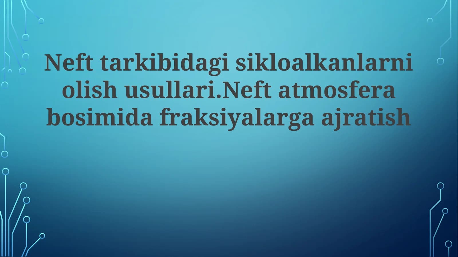 Neft tarkibidagi sikloalkanlarni olish usullari. Neft atmosferada bosimda fraksiyalarga ajratish