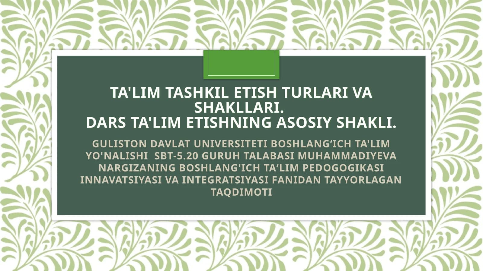 BOSHLANG'ICH TA‘LIM PEDOGOGIKASI INNAVATSIYASI VA INTEGRATSIYASI FANIDAN TAYYORLAGAN TAQDIMOTI