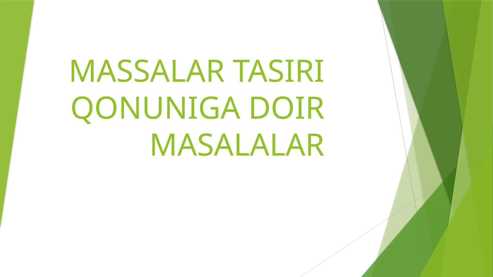 MASSALAR TASIRI QONUNIGA DOIR MASALALAR
