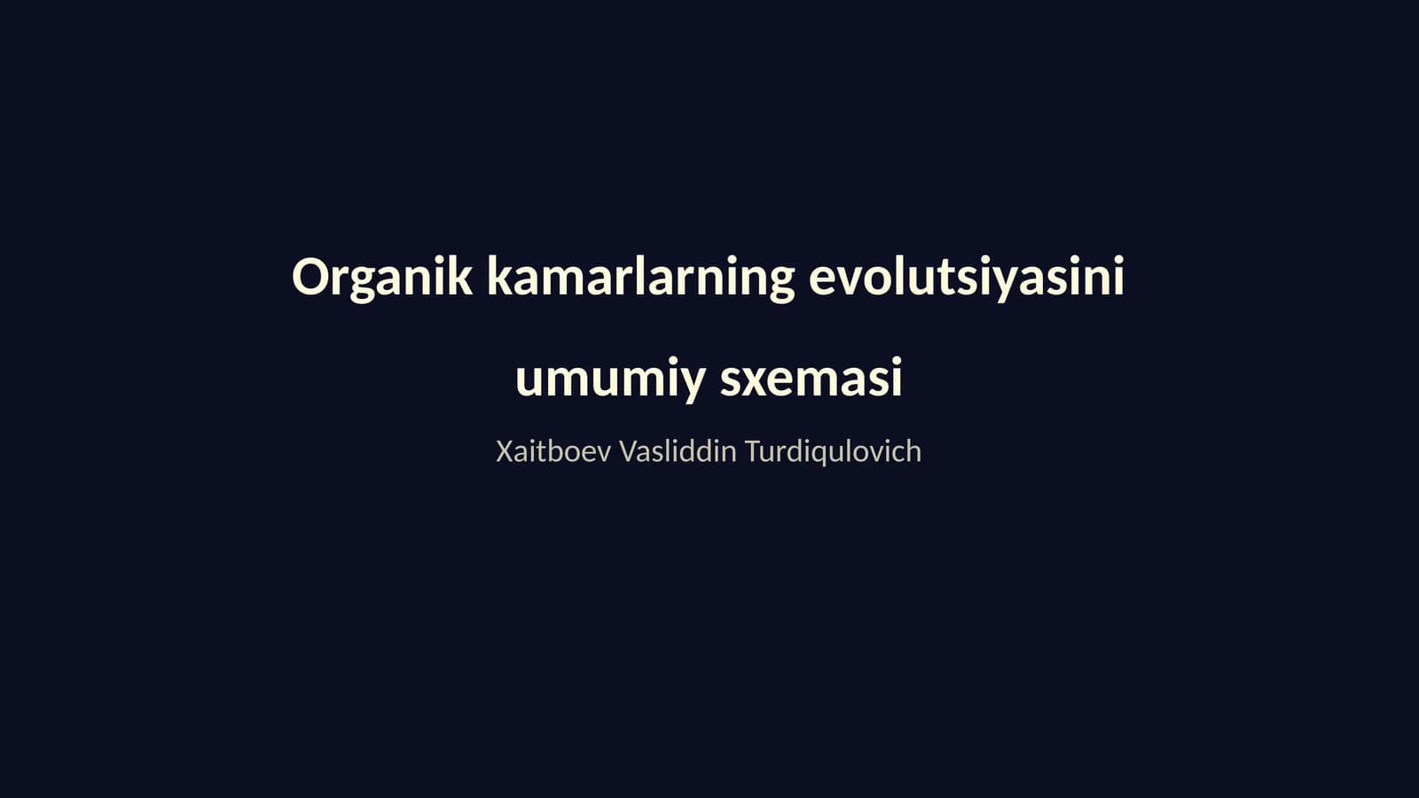 Organik kamarlarning evolutsiyasini umumiy sxemasi