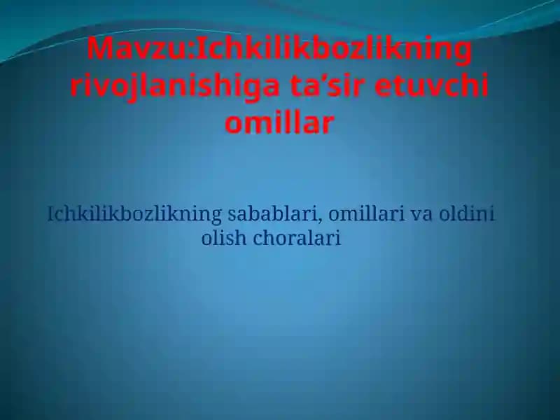 Ichkilikbozlikning rivojlanishi gata’siretuvchi omillar