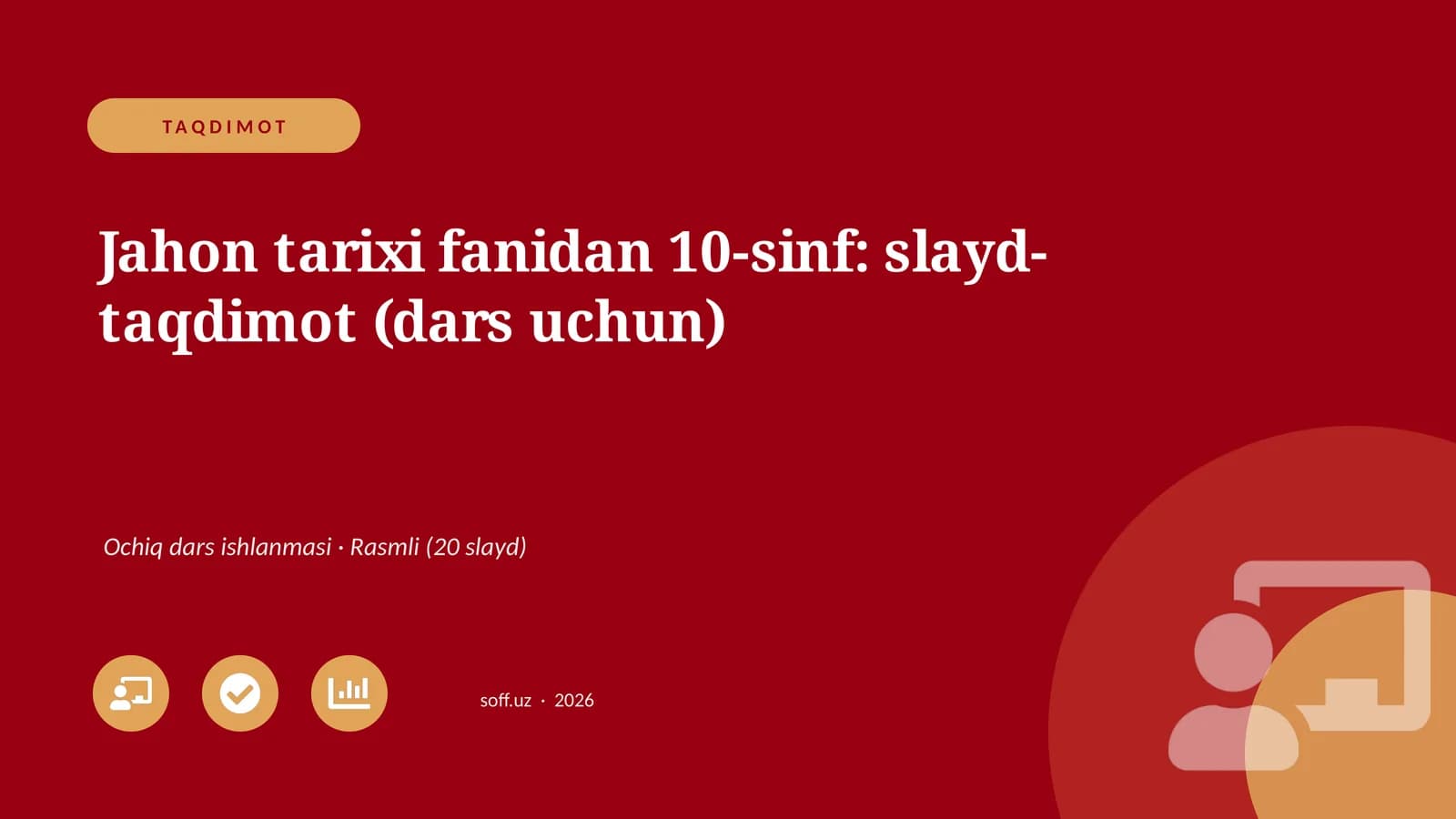 Jahon tarixi fanidan 10-sinf: slayd-taqdimot (dars uchun)