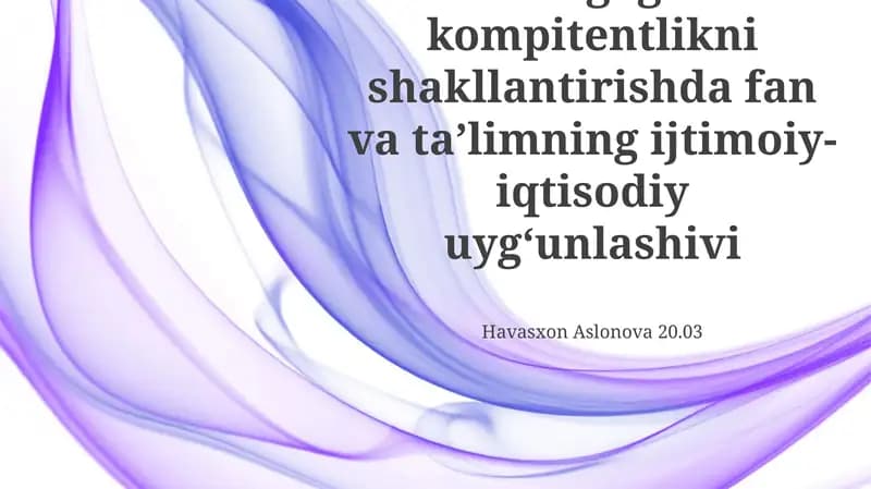 Pedagogik kompitentlikni shakllantirishda fan va taʼlimning ijtimoiy-iqtisodiy uygʻunlashivi