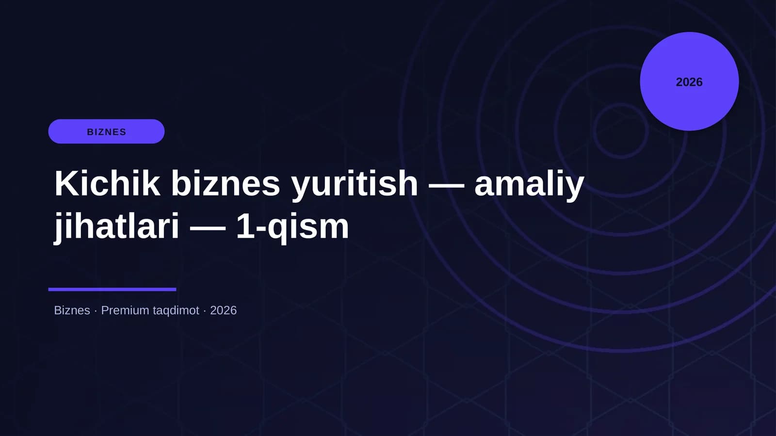 Kichik biznes yuritish — amaliy jihatlari — 1-qism