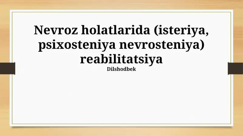 Nevroz holatlarida (isteriya, psixosteniya nevrosteniya) reabilitatsiya