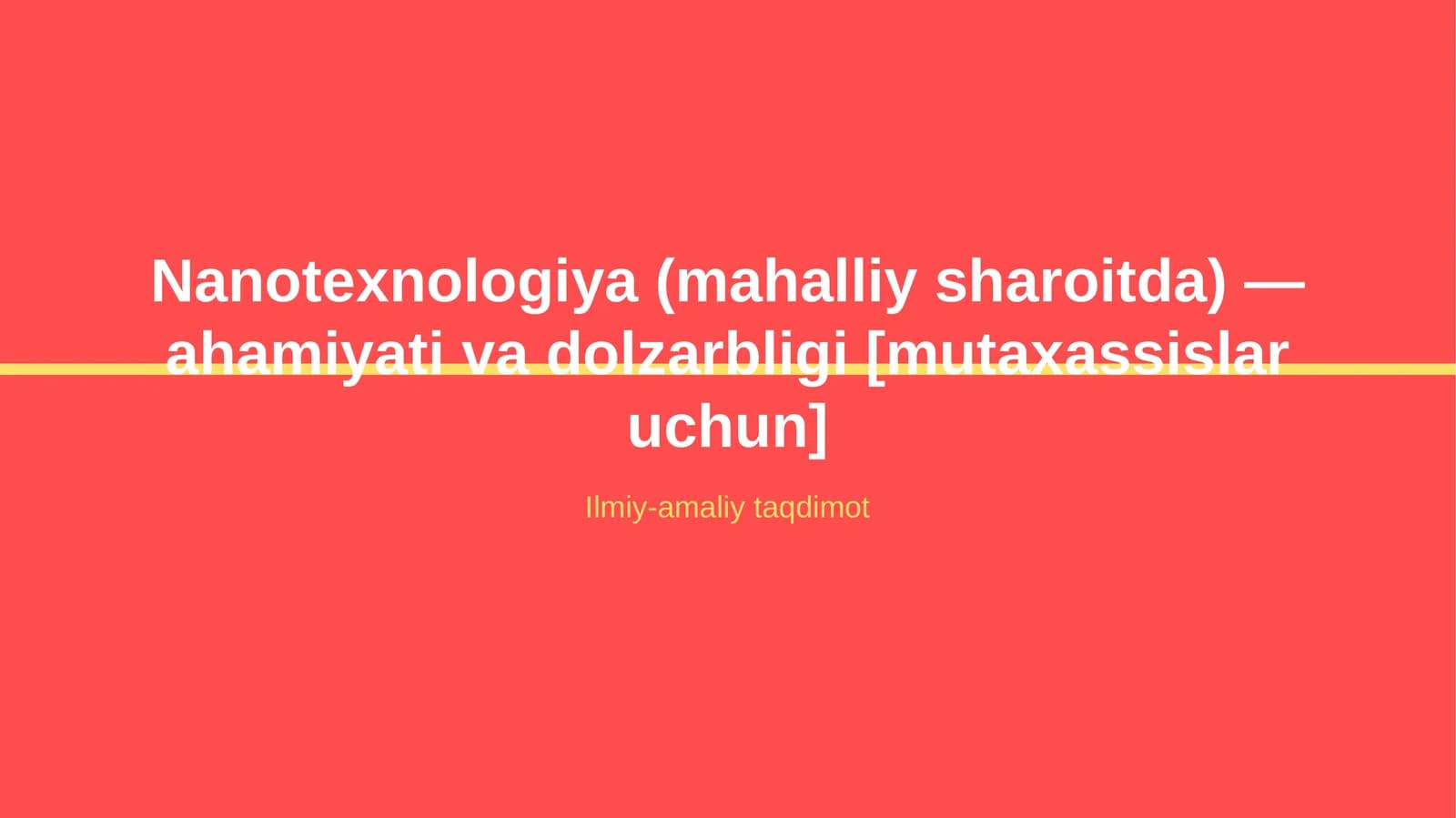 Nanotexnologiya (mahalliy sharoitda) — ahamiyati va dolzarbligi [mutaxassislar uchun]