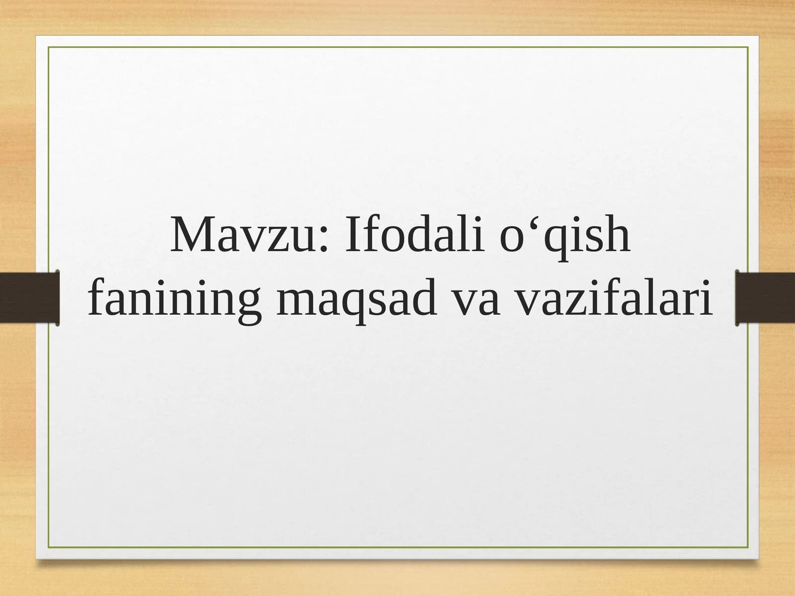 Ifodali o‘qish fanining maqsad va vazifalari