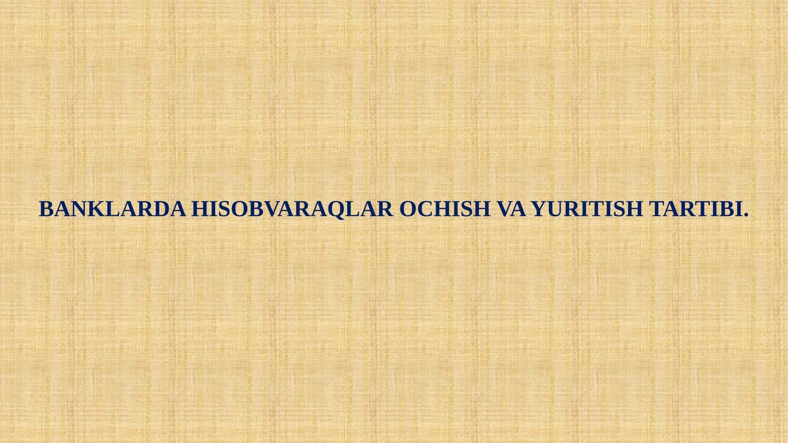 Banklarda hisobvaraq ochish va yuritish tartibi