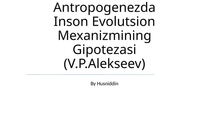 Antropogenezda Inson Evolutsion Mexanizmining Gipotezasi (V.P.Alekseev)