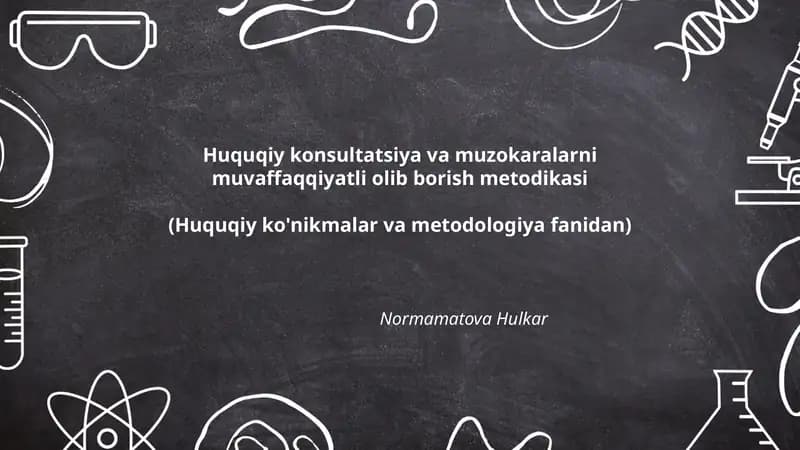 Huquqiy konsultatsiya va muzokaralarni muvaffaqqiyatli olib borish metodikasi