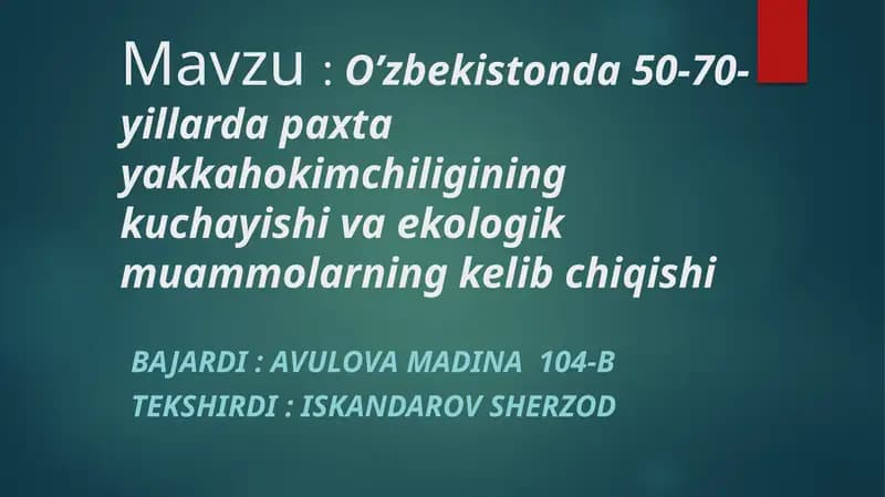O’zbekistonda 50-70-yillarda paxta yakkahokimchiligining kuchayishi va ekologik muammolarning kelib chiqishi