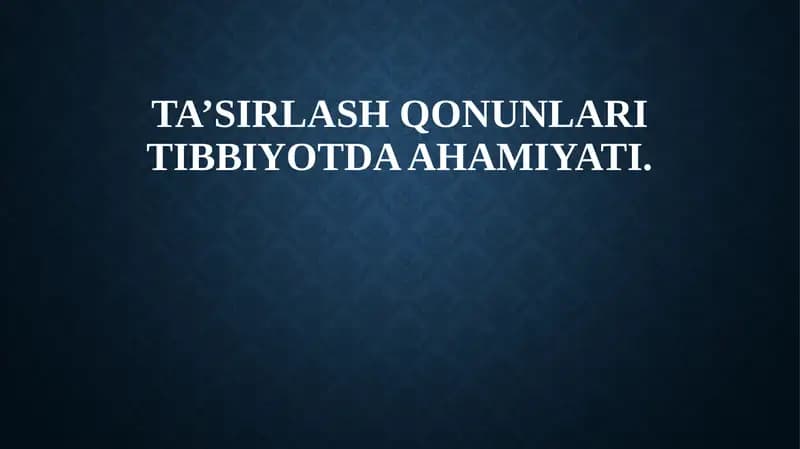 Ta’sirlash qonunlari tibbiyotda ahamiyati