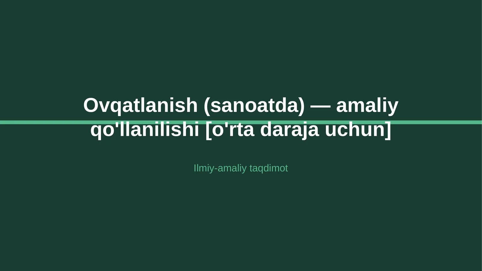 Ovqatlanish (sanoatda) — amaliy qo'llanilishi [o'rta daraja uchun]