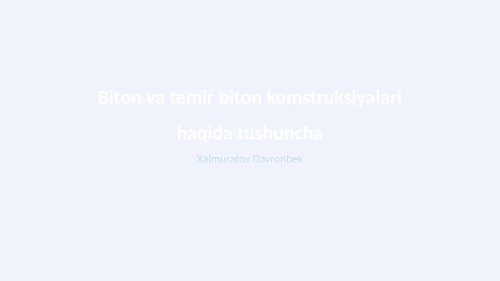 Biton va temir biton komstruksiyalari haqida tushuncha