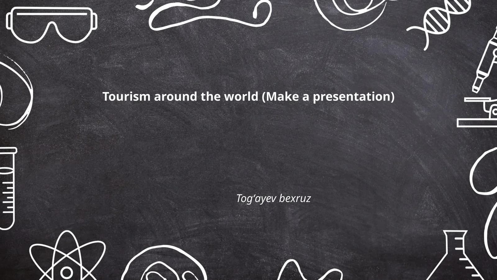 Tourism around the world (Make a presentation)