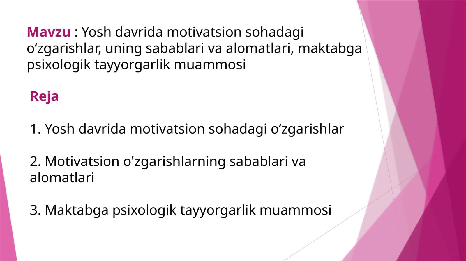 Yosh davrida motivatsion sohadagi oʻzgarishlar, uning sabablari va alomatlari, maktabga psixologik tayyorgarlik muammosi