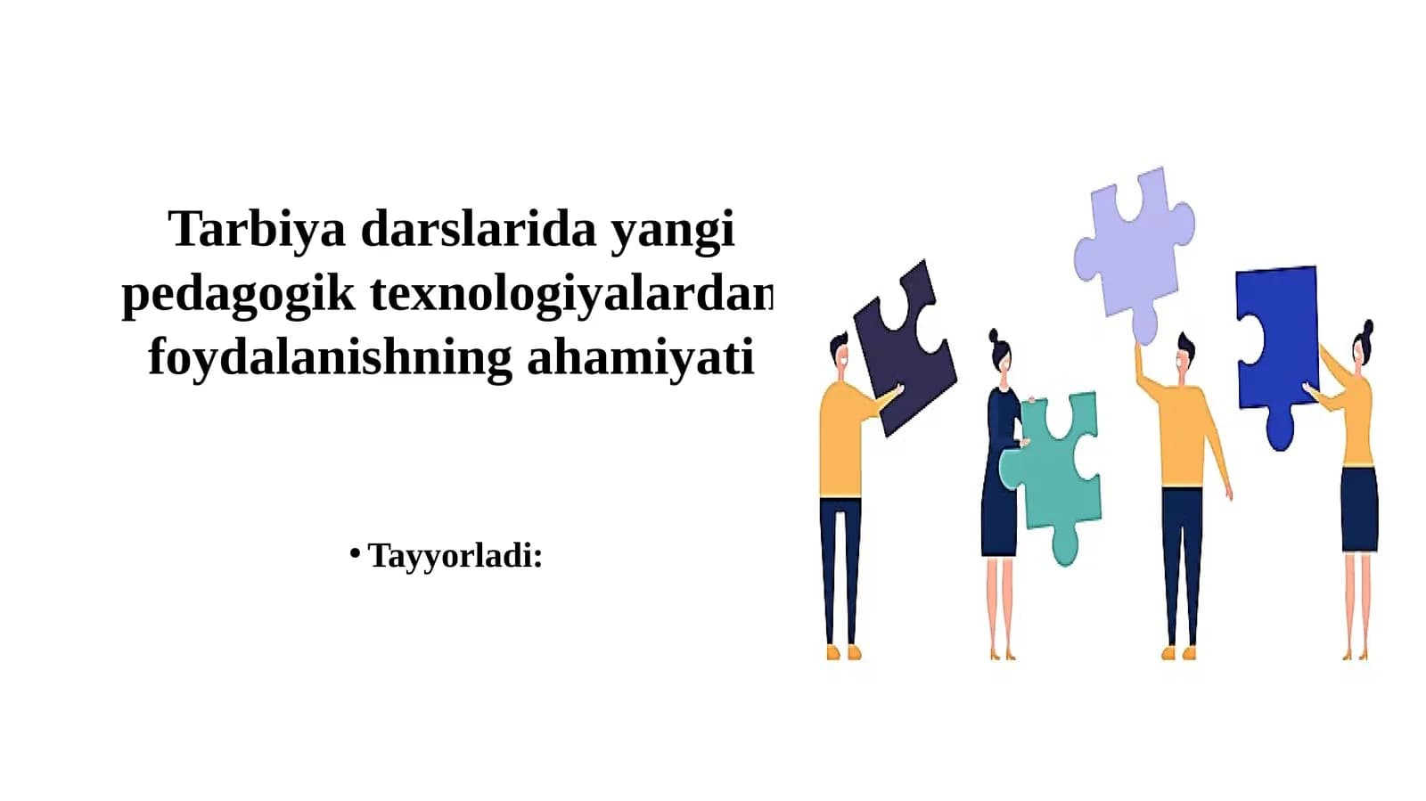 Tarbiya darslarida yangi pedagogik texnologiyalardan foydalanishning ahamiyati