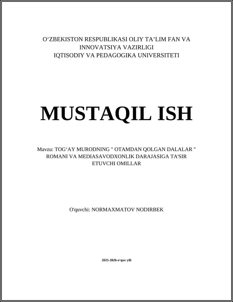 TOGʻAY MURODNING " OTAMDAN QOLGAN DALALAR " ROMANI VA MEDIASAVODXONLIK DARAJASIGA TA'SIR ETUVCHI OMILLAR