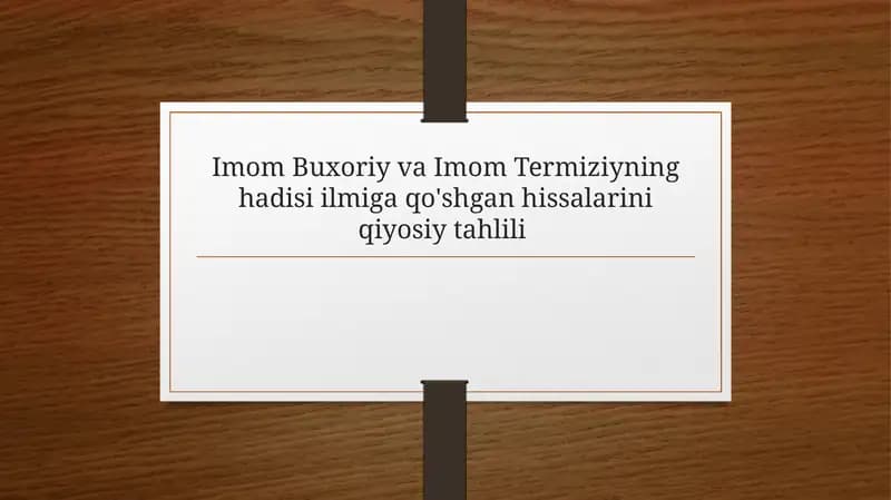 Imom Buxoriy va Imom Termiziyning hadisi ilmiga qo‘shgan hissalarini qiyosiy tahlil