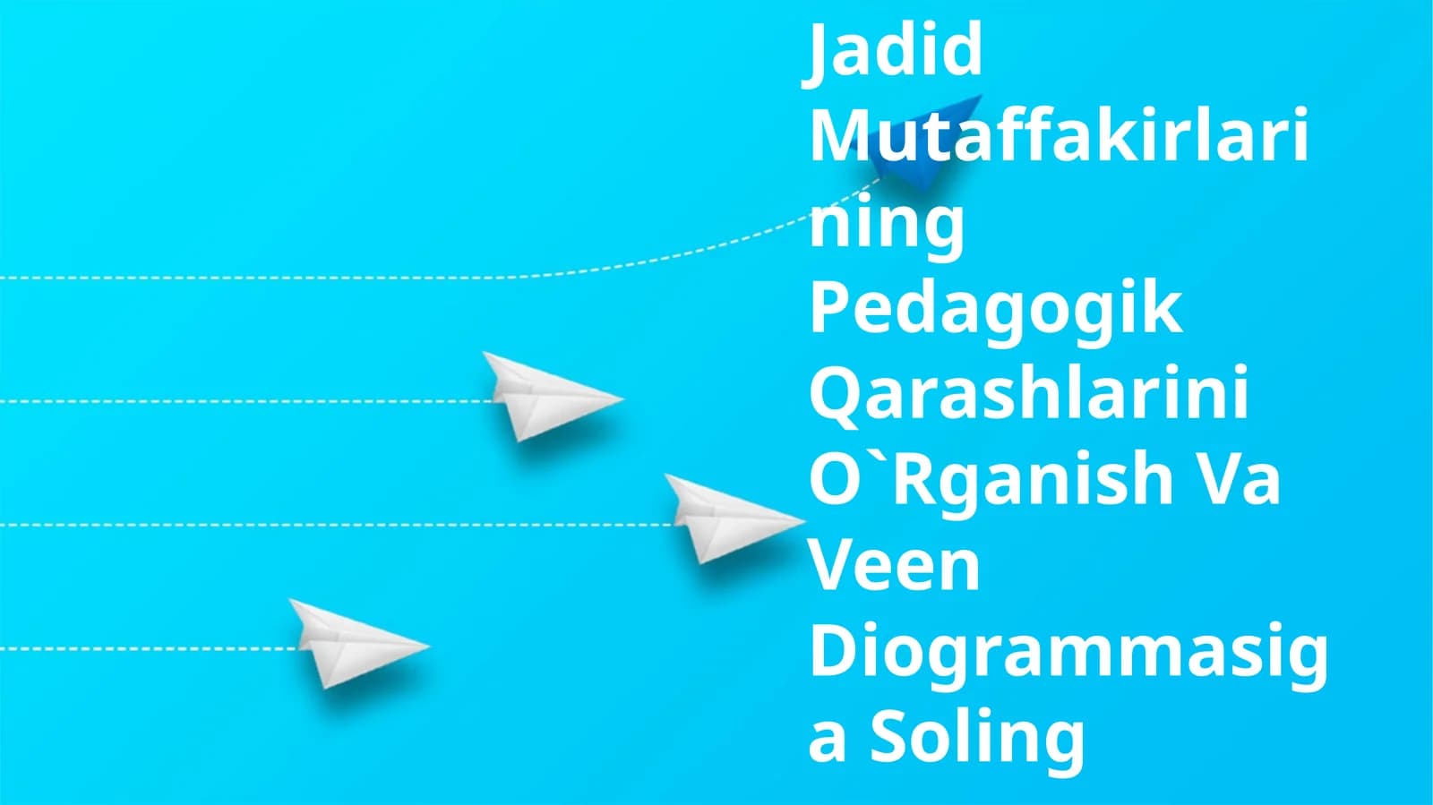 Jadid Mutaffakirlarining Pedagogik Qarashlarini O`Rganish Va Veen Diogrammasiga Soling