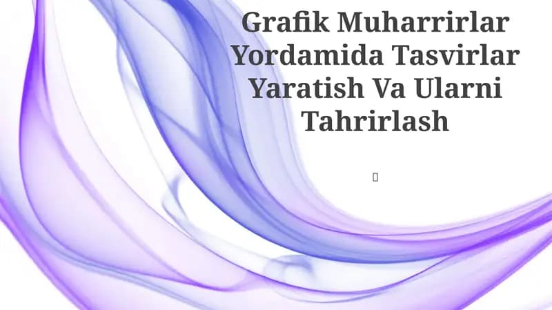 Grafik Muharrirlar Yordamida Tasvirlar Yaratish Va Ularni Tahrirlash