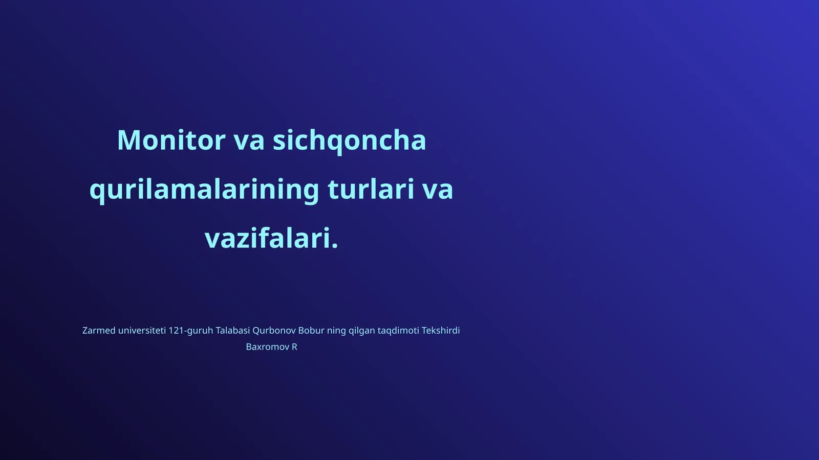 Monitor va sichqoncha qurilamalarining turlari va vazifalari