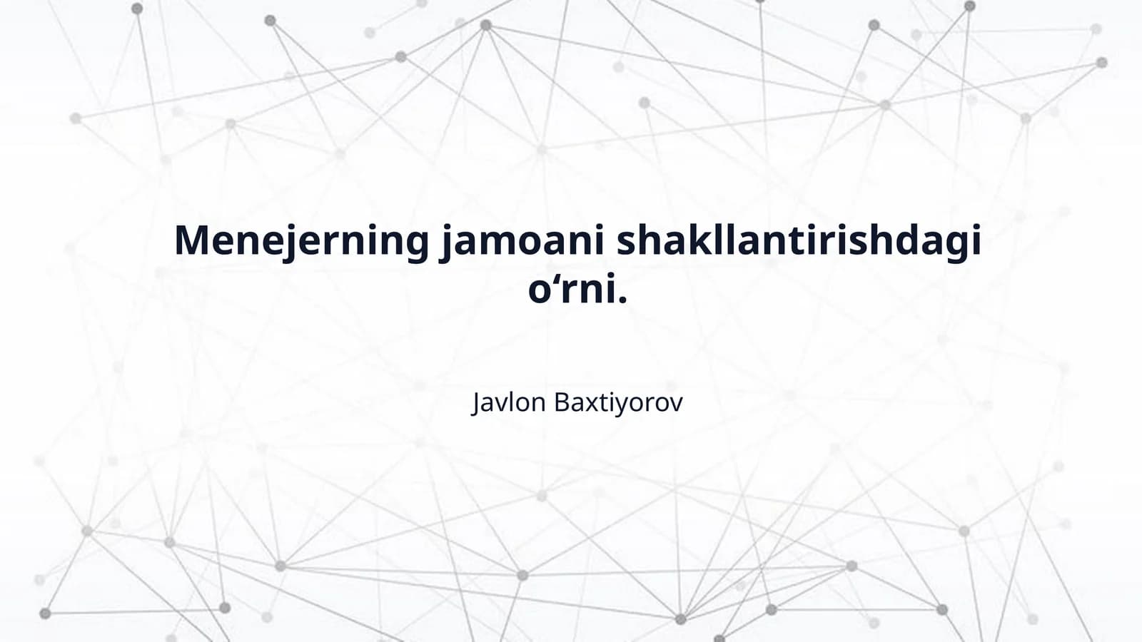 Menejerning jamoani shakllantirishdagi o‘rni.