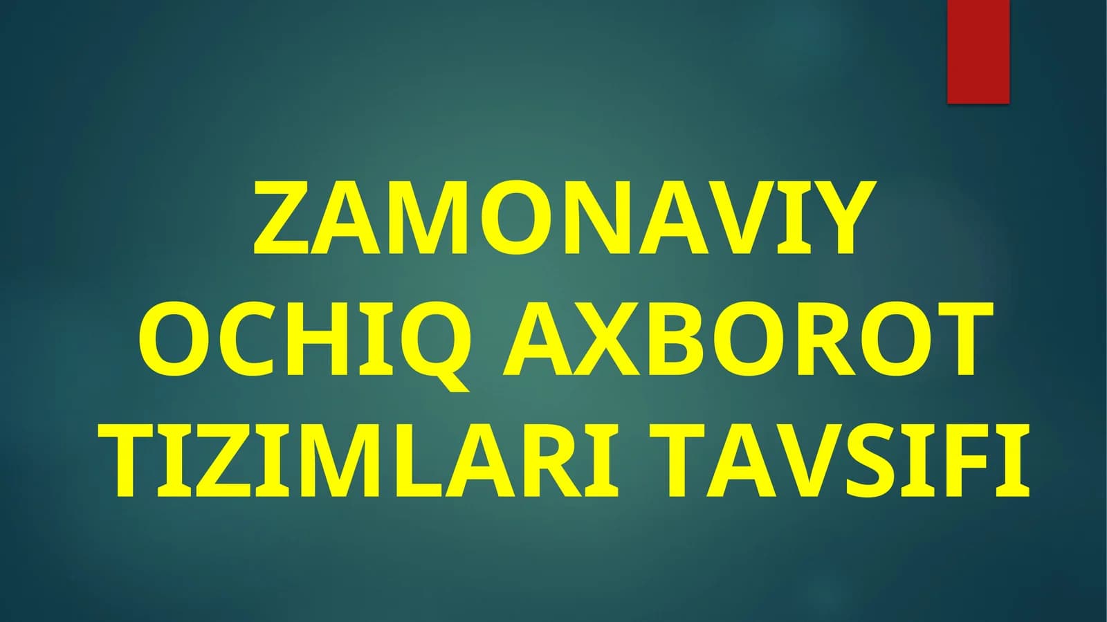 ZАMОNАVIYОCHIQАХBОRОT TIZIMLАRI TАVSIFI