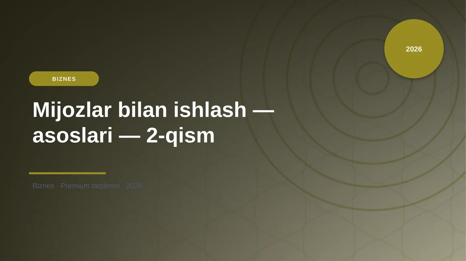 Mijozlar bilan ishlash — asoslari — 2-qism